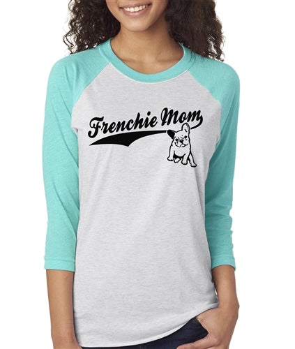 Frenchie Mom French Bulldog Raglan Baseball Shirt Unisex Fit