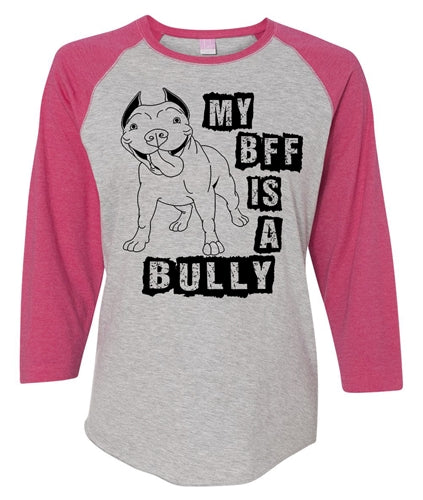 My BFF Is A Bully Women's Baseball Shirt