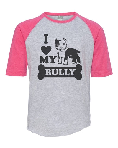 I Love My Bully V.2 Toddler Baseball Raglan Pink or Balck