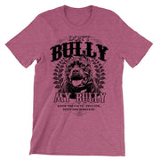 Don't Bully My Bully T-Shirt Unisex Fit