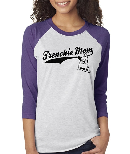 Frenchie Mom French Bulldog Raglan Baseball Shirt Unisex Fit